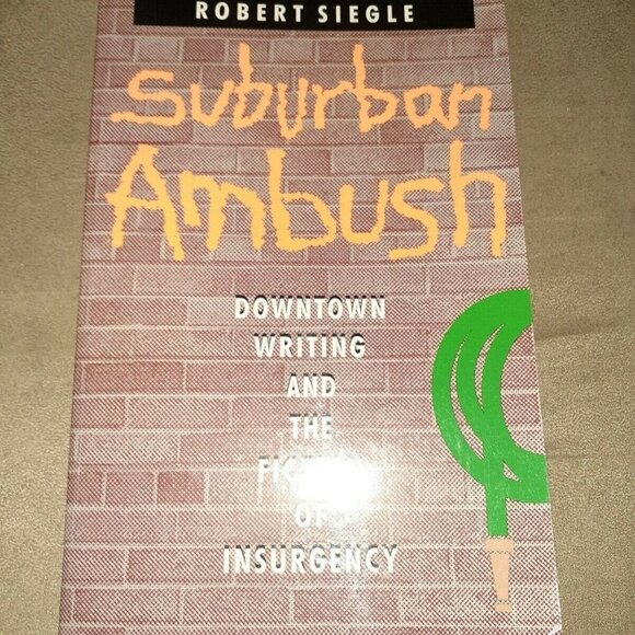 SUBURBAN AMBUSH: Downtown Writing and the Fiction of Insurgency-Robert Siegle-VG - Picture 1 of 5